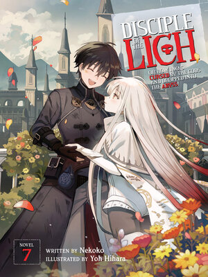 cover image of Disciple of the Lich: Or How I Was Cursed by the Gods and Dropped Into the Abyss!, Volume 7
